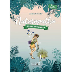 /Naturopathie - Cahier de vacances de Herboristerie et Esotérisme à Libourne dans 🃏 Livres ésotériques, tarots, oracles