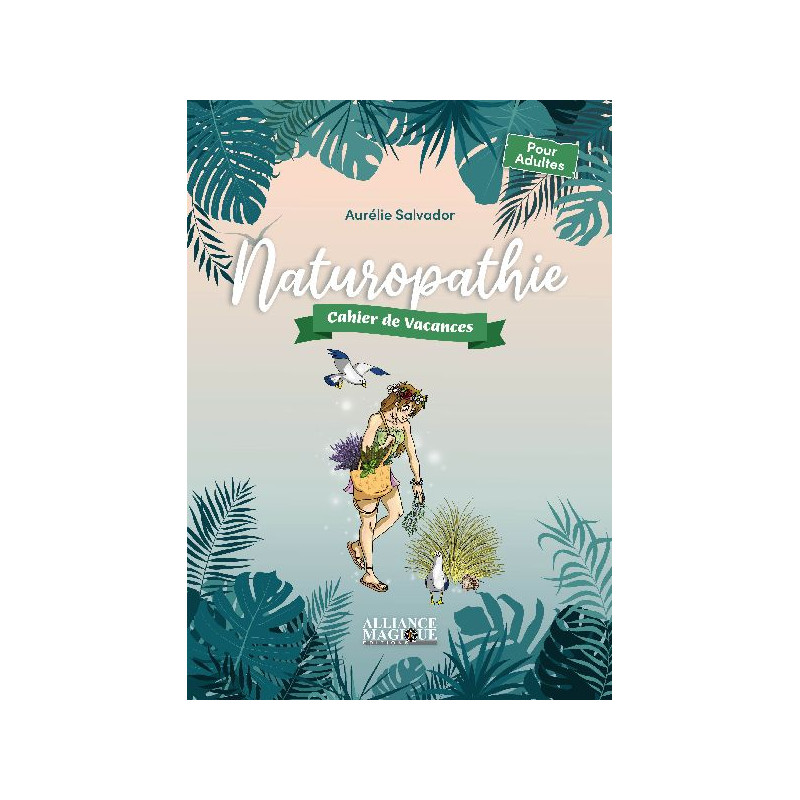 /Naturopathie - Cahier de vacances de Herboristerie et Esotérisme à Libourne dans 🃏 Livres ésotériques, tarots, oracles
