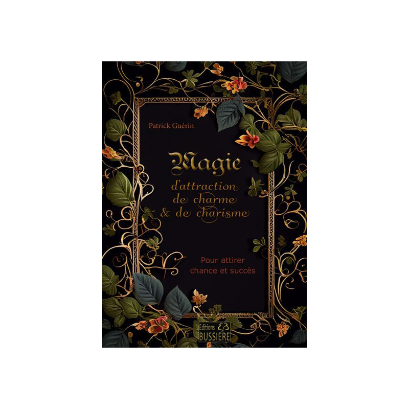 Magie d'attraction de charme et de charisme de Herboristerie et Esotérisme à Libourne dans 🃏 Livres ésotériques, tarots, oracles