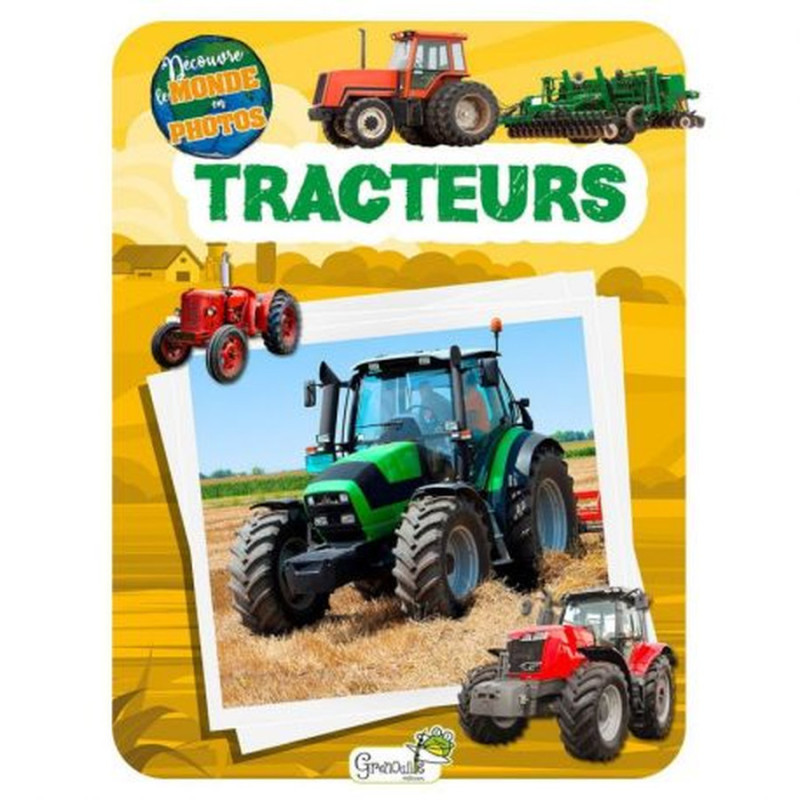 Livre les tracteurs - decouvre le monde en photo de Jardinerie Bordeaux Libourne Gironde dans C023