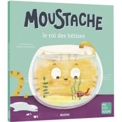 Moustache Le Roi Des Bêtises - Livre Pour Enfants Amusant Et Éducatif de Jardinerie Bordeaux Libourne Gironde dans C022