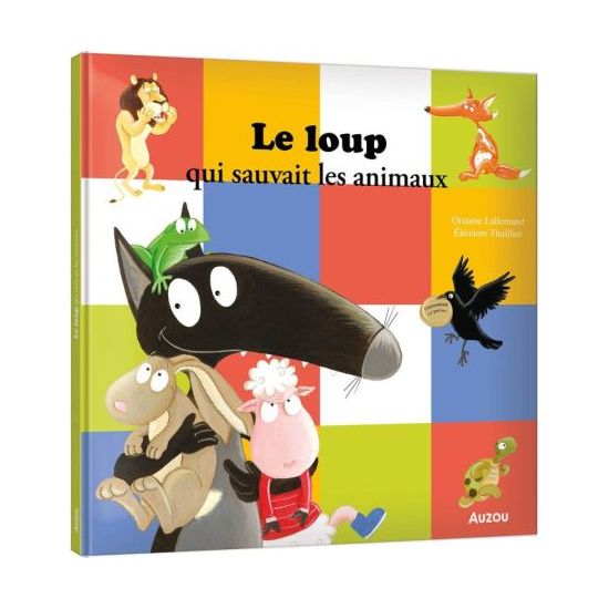 Le loup qui sauvait les animaux - livre enfant illustré et éducatif de Jardinerie Bordeaux Libourne Gironde dans C022