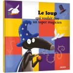 Le loup qui voulait devenir un super-héros pour enfants de Jardinerie Bordeaux Libourne Gironde dans C022