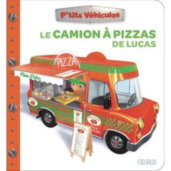 Livre enfant le camion à pizzas de lucas pour découvrir l'univers des camions et des amis de Jardinerie Bordeaux Libourne Gir...