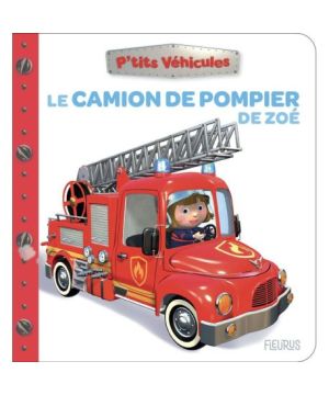 Le camion de pompier de zoé - livre enfant interactif et éducatif pour petits aventuriers de Jardinerie Bordeaux Libourne Gir...