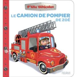 Le camion de pompier de zoé - livre enfant interactif et éducatif pour petits aventuriers de Jardinerie Bordeaux Libourne Gir...