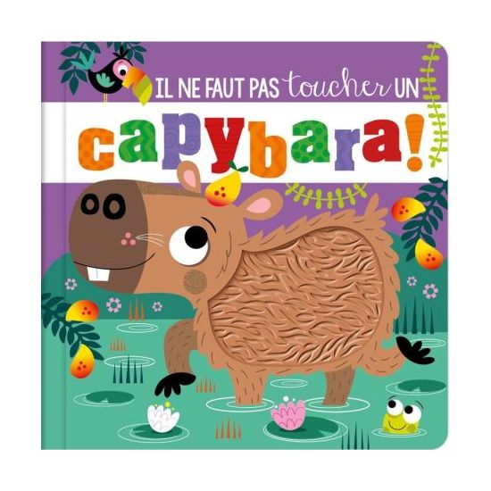 Il Ne Faut Pas Toucher Un Capybara - Livre Enfant Éducatif et Amusant de Jardinerie Bordeaux Libourne Gironde dans C022