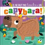 Il Ne Faut Pas Toucher Un Capybara - Livre Enfant Éducatif et Amusant de Jardinerie Bordeaux Libourne Gironde dans C022