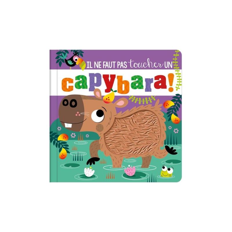 Il Ne Faut Pas Toucher Un Capybara - Livre Enfant Éducatif et Amusant de Jardinerie Bordeaux Libourne Gironde dans C022