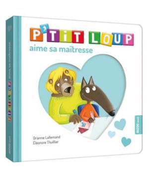 P'tit loup aime sa maîtresse - livre enfant ludique et éducatif pour les petits lecteurs de Jardinerie Bordeaux Libourne Giro...