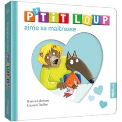P'tit loup aime sa maîtresse - livre enfant ludique et éducatif pour les petits lecteurs de Jardinerie Bordeaux Libourne Giro...