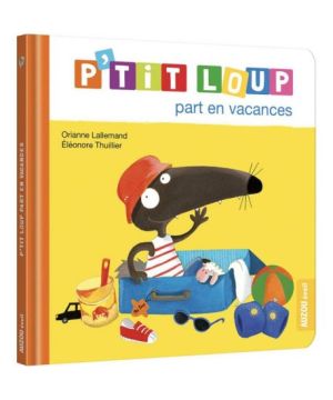 P'tit loup part en vacances - livre enfant amusant et éducatif pour les petits aventuriers de Jardinerie Bordeaux Libourne Gi...