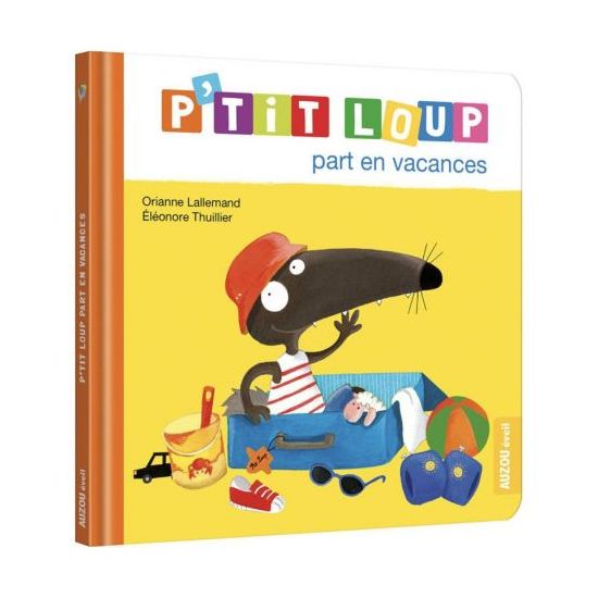 P'tit loup part en vacances - livre enfant amusant et éducatif pour les petits aventuriers de Jardinerie Bordeaux Libourne Gi...