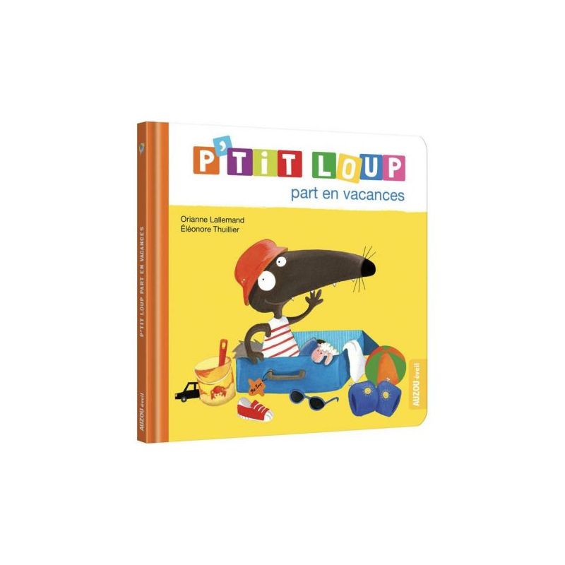 P'tit loup part en vacances - livre enfant amusant et éducatif pour les petits aventuriers de Jardinerie Bordeaux Libourne Gi...