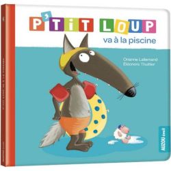 P'tit loup découvre la piscine - livre enfant amusant et éducatif de Jardinerie Bordeaux Libourne Gironde dans C022