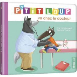 P'tit loup va chez le docteur - livre enfant éducatif et amusant de Jardinerie Bordeaux Libourne Gironde dans C022