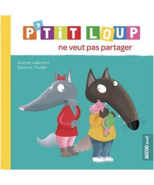 P'tit loup ne veut pas partager - livre enfant éducatif et amusant de Jardinerie Bordeaux Libourne Gironde dans C022