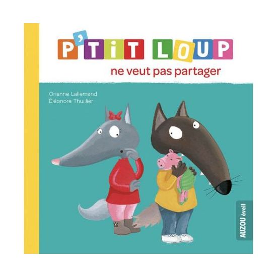 P'tit loup ne veut pas partager - livre enfant éducatif et amusant de Jardinerie Bordeaux Libourne Gironde dans C022