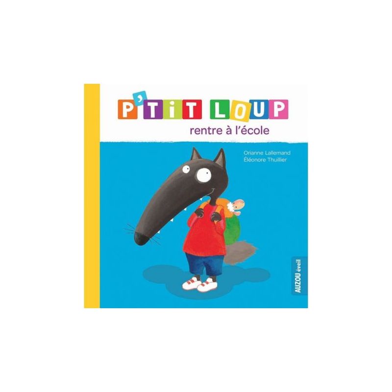 P'tit loup rentre à l'école - livre enfant pour découvrir l'univers scolaire de Jardinerie Bordeaux Libourne Gironde dans C022