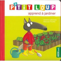 P'tit loup apprend à jardiner - livre éducatif pour enfants de Jardinerie Bordeaux Libourne Gironde dans C022