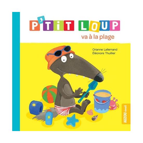 P'tit loup va à la plage - Livre enfant pour découvrir l'été et l'amitié de Jardinerie Bordeaux Libourne Gironde dans C022