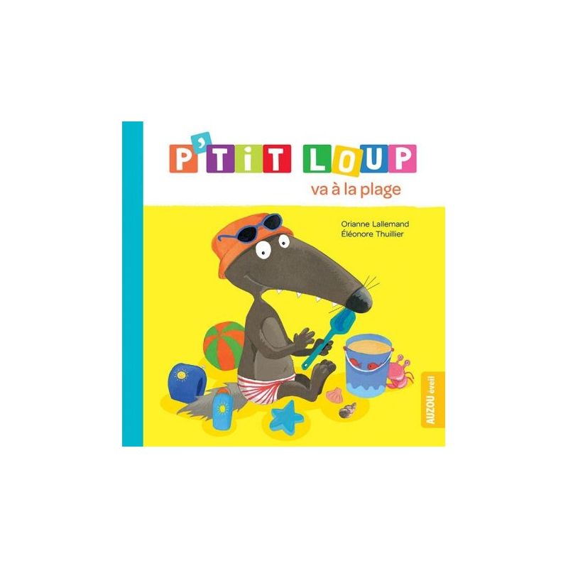 P'tit loup va à la plage - Livre enfant pour découvrir l'été et l'amitié de Jardinerie Bordeaux Libourne Gironde dans C022