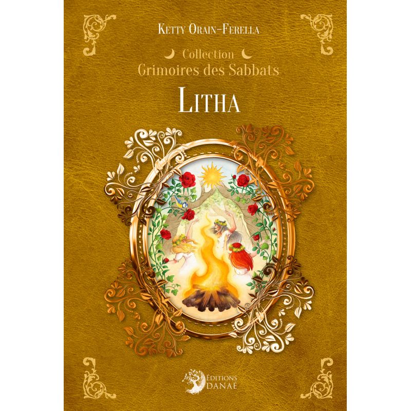 Litha grimoires des sabbats pour explorer la magie et les traditions spirituelles de Herboristerie et Esotérisme à Libourne d...