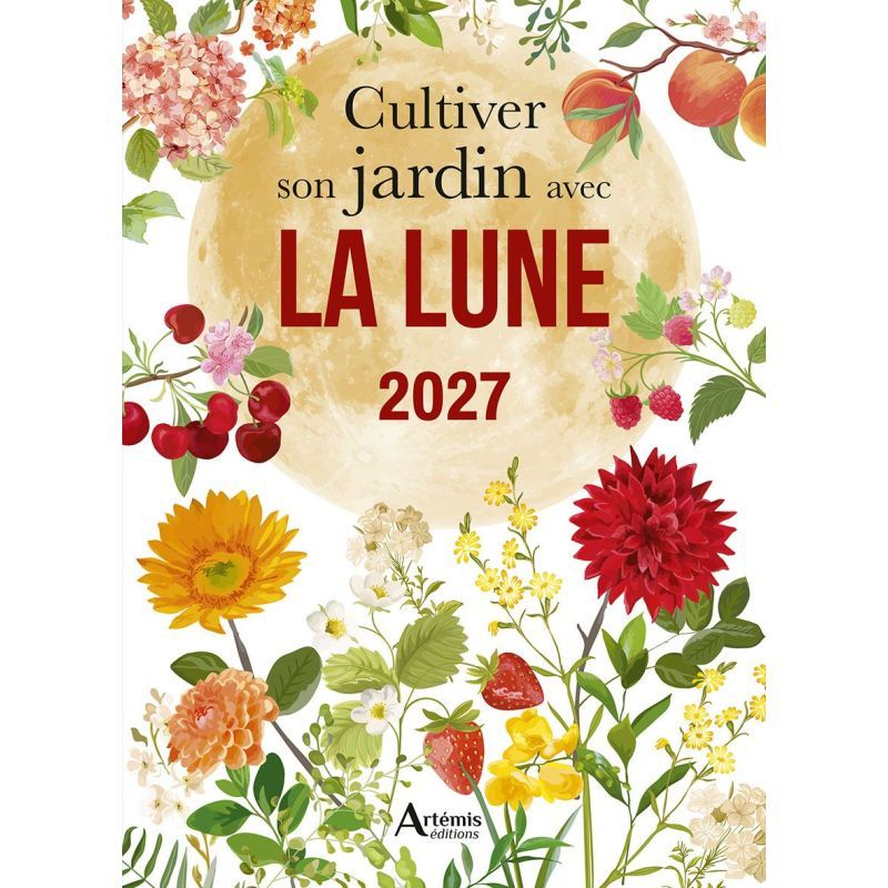 CULTIVER SON JARDIN AVEC LA LUNE 2027 SEMER PLAN de Jardinerie Bordeaux Libourne Gironde dans C022