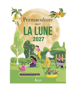 PERMACULTURE AVEC LA LUNE 2027 SEMER-PLANTER-TAI de Jardinerie Bordeaux Libourne Gironde dans C022
