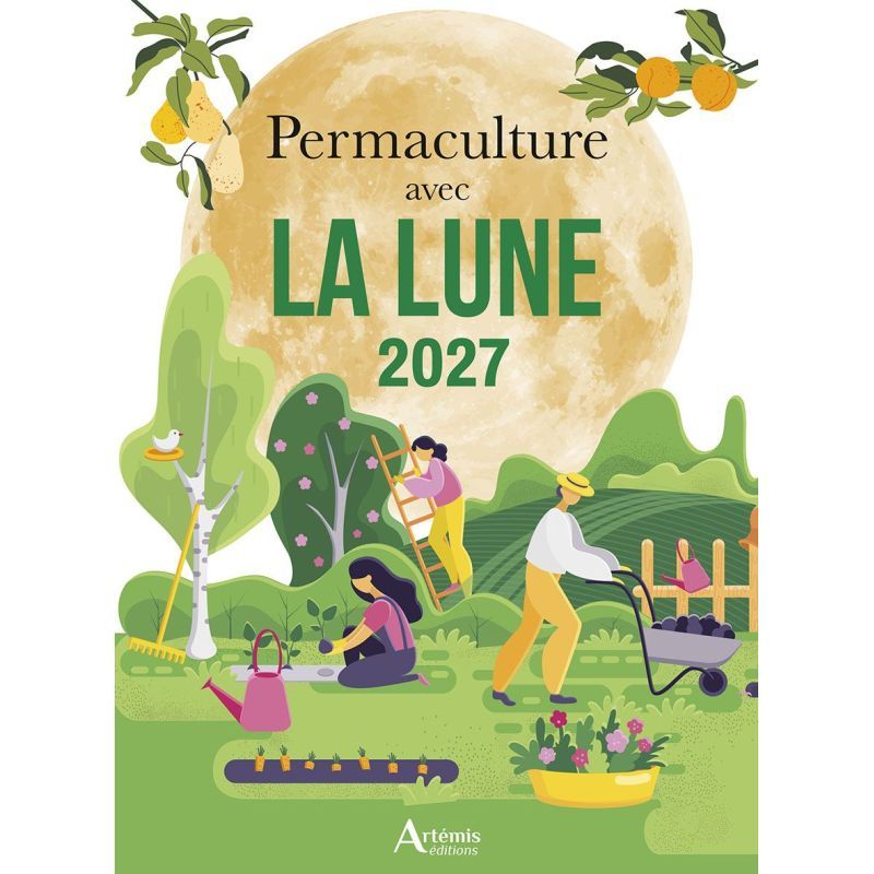 PERMACULTURE AVEC LA LUNE 2027 SEMER-PLANTER-TAI de Jardinerie Bordeaux Libourne Gironde dans C022