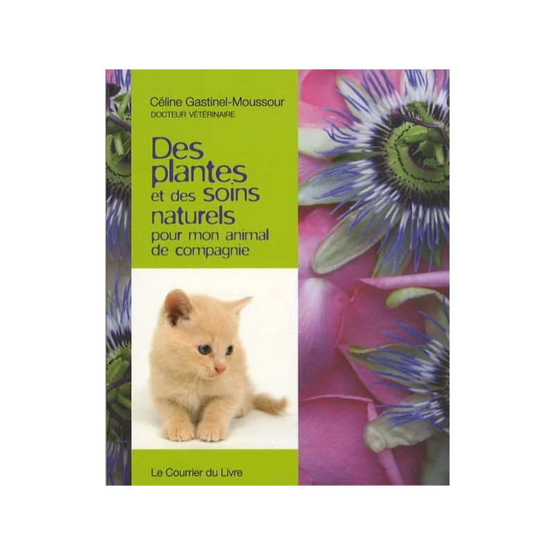 /Des Plantes Et Des Soins Naturels Pour Mon Anim de Herboristerie et Esotérisme à Libourne dans 🃏 Livres ésotériques, tarots,...